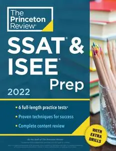 Princeton Review SSAT & ISEE Prep, 2022: 6 Practice Tests + Review & Techniques + Drills (Private Test Preparation)