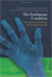 The Posthuman Condition: Ethics, Aesthetics and Politics of Biotechnological Challenges