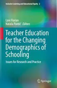 Teacher Education for the Changing Demographics of Schooling: Issues for Research and Practice