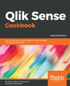 Qlik Sense Cookbook: Over 80 recipes on data analytics to solve business intelligence challenges, 2nd Edition