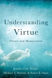 Understanding Virtue: Theory and Measurement