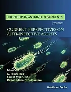 Current Perspectives on Anti-Infective Agents