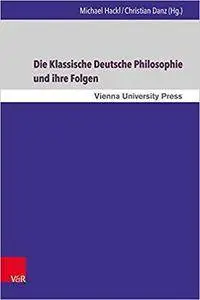 Die Klassische Deutsche Philosophie Und Ihre Folgen