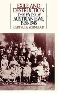 Exile and Destruction: The Fate of Austrian Jews, 1938-1945