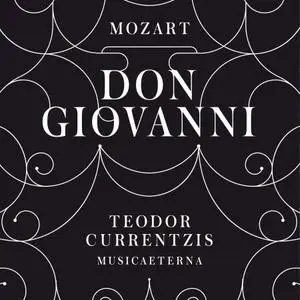 Teodor Currentzis - Mozart: Don Giovanni, K. 527 (2016)