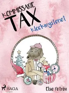 «Kommissarie Tax: Klockmysteriet» by Elsie Petrén