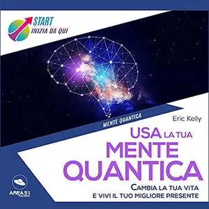 «Usa La Tua Mente Quantica» by Eric Kelly