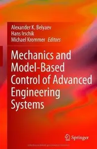 Mechanics and Model-Based Control of Advanced Engineering Systems [Repost]