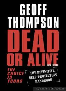 Dead Or Alive: the Choice Is Yours: the Definitive Self-protection Handbook (repost)