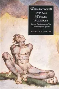 Romanticism and the Human Sciences: Poetry, Population, and the Discourse of the Species
