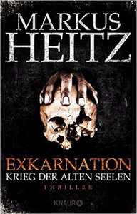 Exkarnation - Krieg der Alten Seelen - Markus Heitz (Repost)