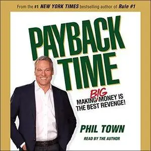 Payback Time: Making Big Money Is the Best Revenge! [Audiobook]