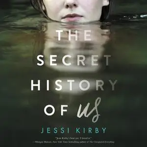 «The Secret History of Us» by Jessi Kirby