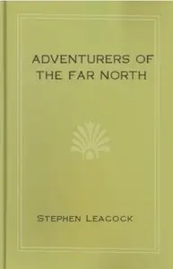 "Adventurers of the Far North."