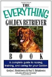 The Everything Golden Retriever Book  [Repost]