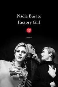 Nadia Busato - Factory girl