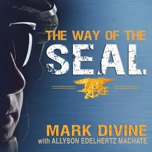The Way of the SEAL: Think Like an Elite Warrior to Lead and Succeed (Audiobook)