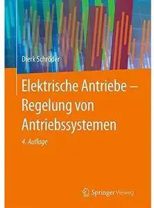 Elektrische Antriebe - Regelung von Antriebssystemen (Auflage: 4) [Repost]