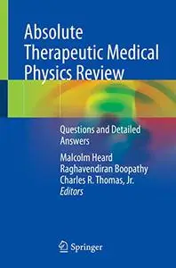 Absolute Therapeutic Medical Physics Review: Questions and Detailed Answers