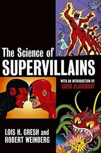 The Science of Supervillains [Repost]