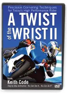 Twist of the Wrist 2 - The Motorcycle Rider's DVD with Keith Code [repost]