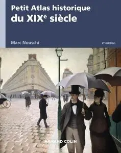 Marc Nouschi, "Petit Atlas historique du XIXe siècle"