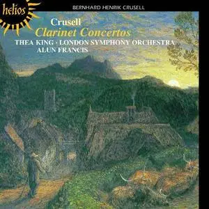 Thea King, London Symphony Orchestra, Alun Francis - Crusell: Clarinet Concertos (2005) Re-Up