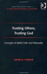 Trusting Others, Trusting God: Concepts of Belief, Faith and Rationality [Repost]