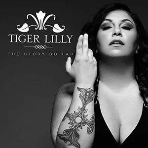 Tiger Lilly - The Story so Far (2018)