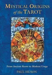 Mystical origins of the tarot: From ancient roots to modern usage