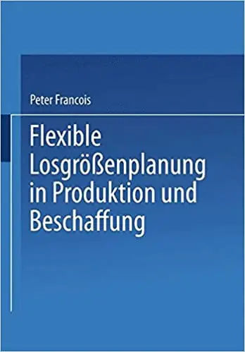 Flexible Losgrößenplanung in Produktion und Beschaffung