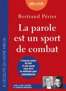 Bertand Périer, "La parole est un sport de combat"