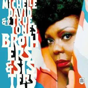 Michelle David & The True-Tones - Brothers & Sisters (2024) [Official Digital Download]