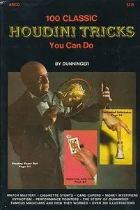 100 Classic Houdini Tricks: You Can Do by Author unknown