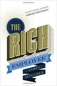 James Altucher - The Rich Employee