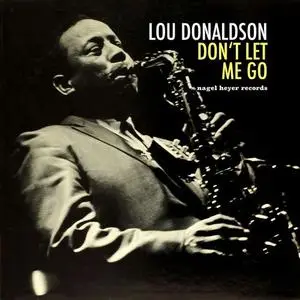 Lou Donaldson - Don't Let Me Go (2020)