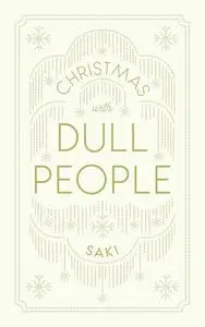 «Christmas With Dull People» by Saki