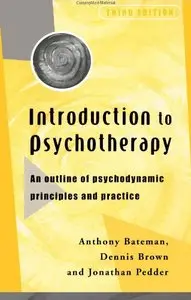 Introduction to Psychotherapy, third edition: An Outline of Psychodynamic Principles and Practice (Repost)