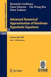 Advanced numerical approximation of nonlinear hyperbolic equations: lectures given at the 2nd session of the Centro Internazion