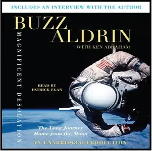 Magnificent Desolation: The Long Journey Home from the Moon [Audiobook]
