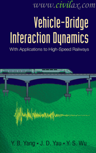 Vehicle-bridge interaction dynamics: with applications to high-speed railways (Repost)