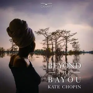 «Beyond the Bayou» by Kate Chopin