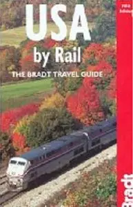 USA by Rail, Fifth Edition (Bradt Rail Guides)  