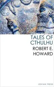 «Tales of Cthulhu» by Robert E.Howard