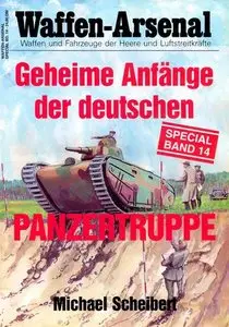 Waffen-Arsenal Special Band 14: Die geheimen Anfänge der deutschen Panzertruppe