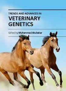 "Trends and Advances in Veterinary Genetics" ed. by Muhammad Abubakar