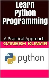 Learn Python Programming: A Practical Approach