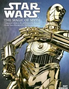 ]Star Wars: the Magic of Myth: Companion to the Exhibition at the National Air and Space Museum of the Smithsonian Institution