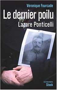 Le Dernier poilu - La vie de Lazare Ponticelli - Véronique Fourcade