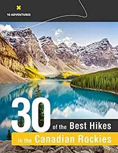 The 30 Best Hikes in the Canadian Rockies